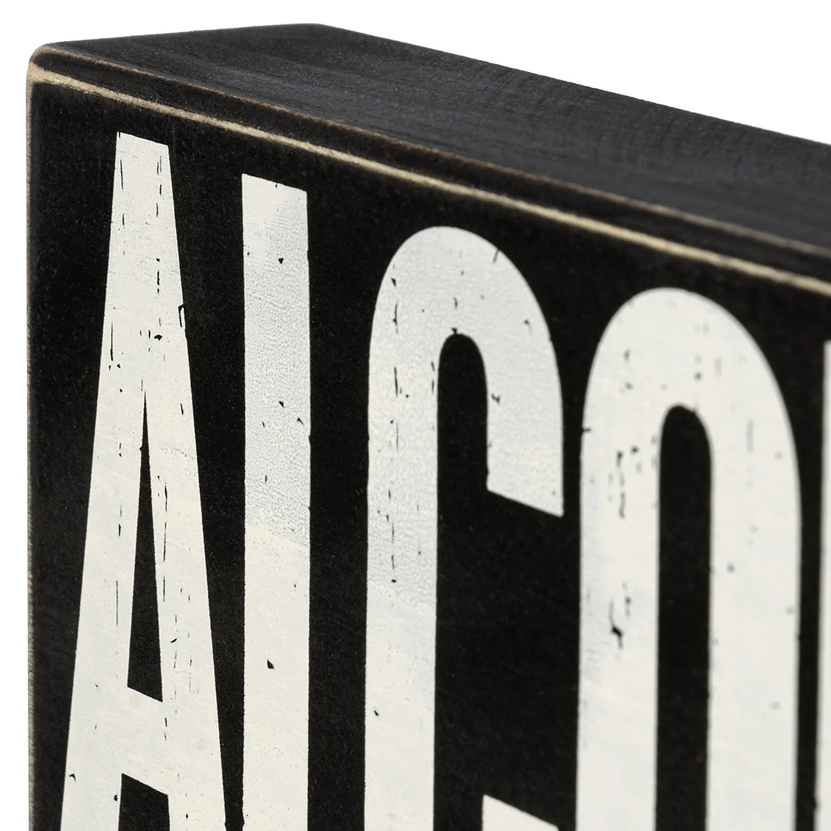 Alcohol The Glue Holding This Show Together 8" H Box Sign - Image 3