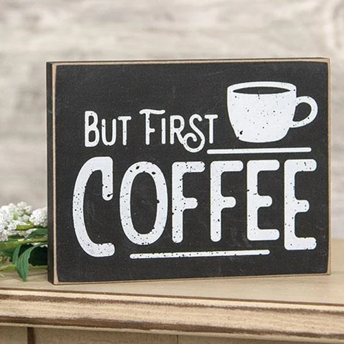 But First Coffee Black and White Small Wooden Block Sign