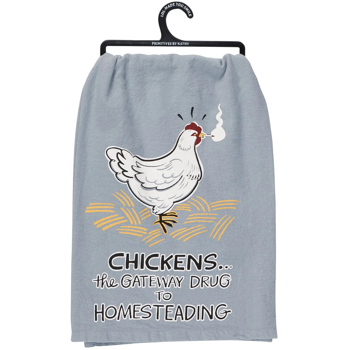 💙 Chickens the Gateway Drug to Homesteading Kitchen Towel