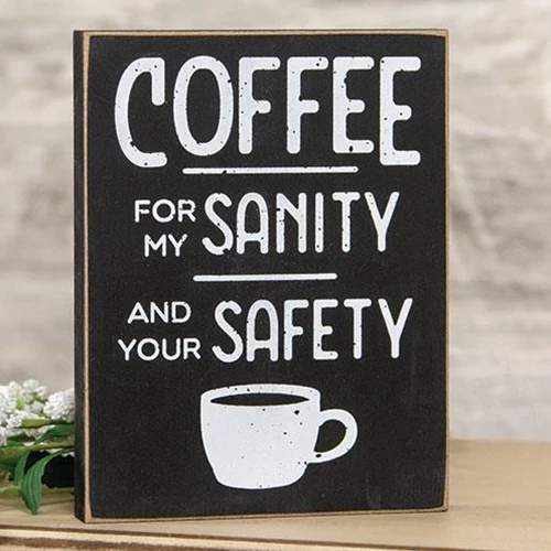 Coffee For My Sanity Black & White Block Sign