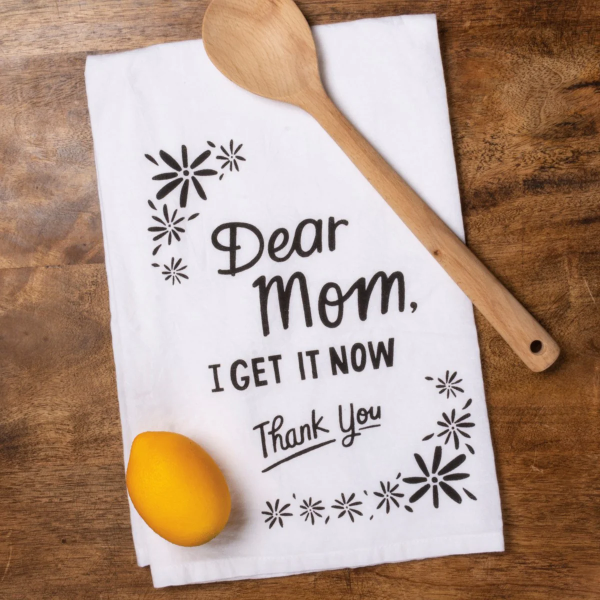 ๐ Dear Mom I Get It Now Thank You Kitchen Towel - Image 2