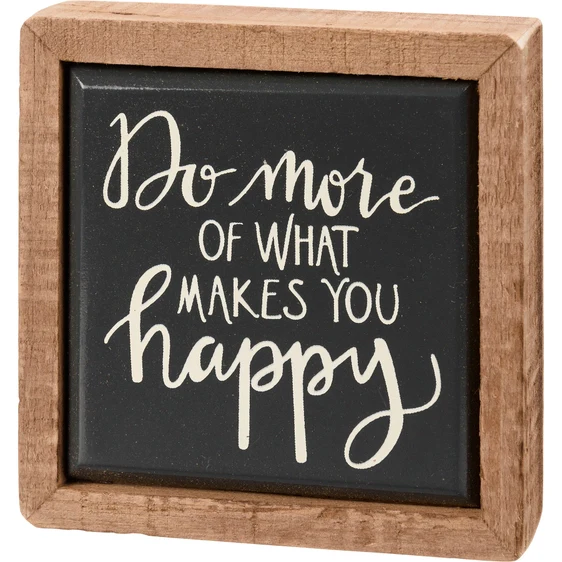💙 Do More of What Makes You Happy 3" Mini Block Sign