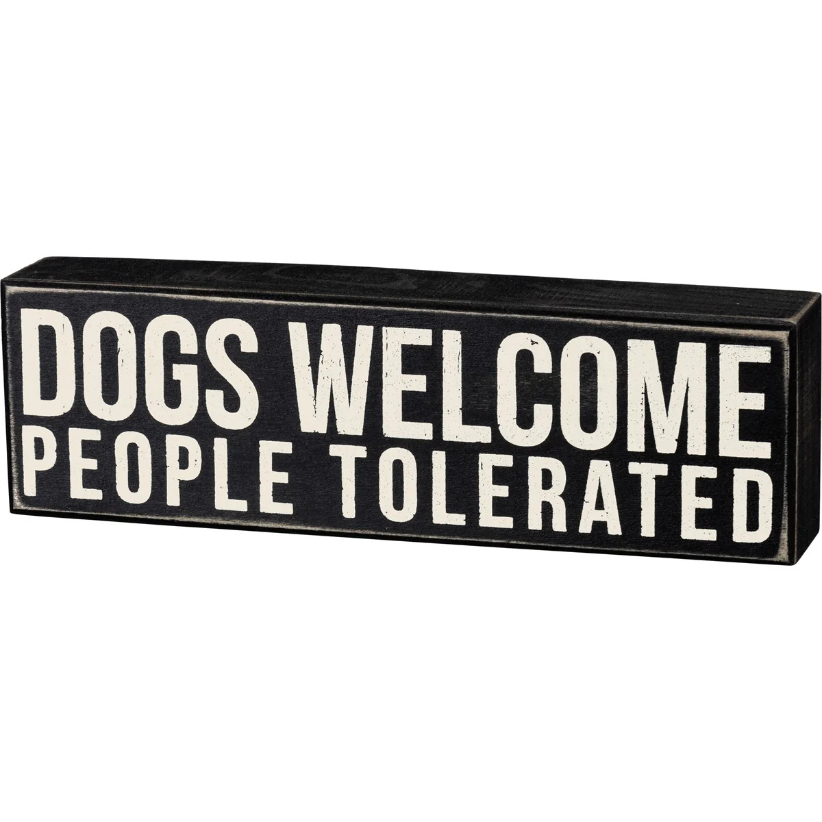 Dogs Welcome People Tolerated 10" Box Sign