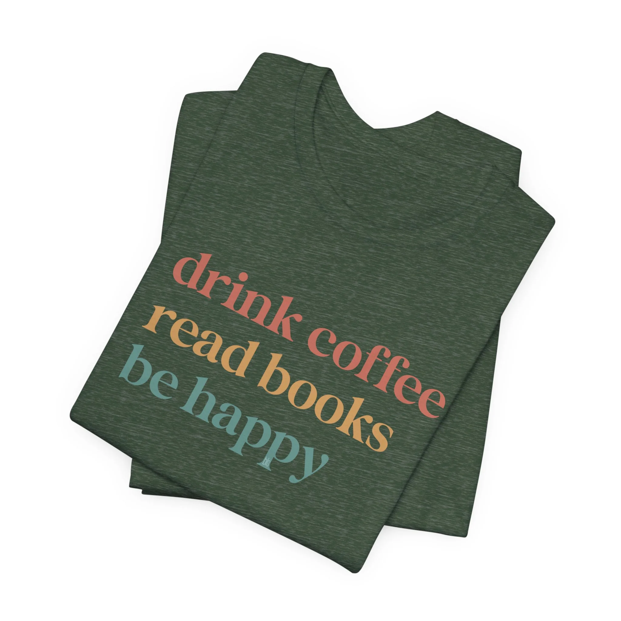 💙 Drink Coffee Read Books Be Happy Cozy T-Shirt - Image 4