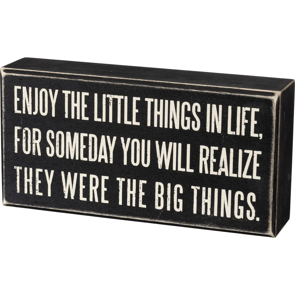 Enjoy The Little Things Small Sign