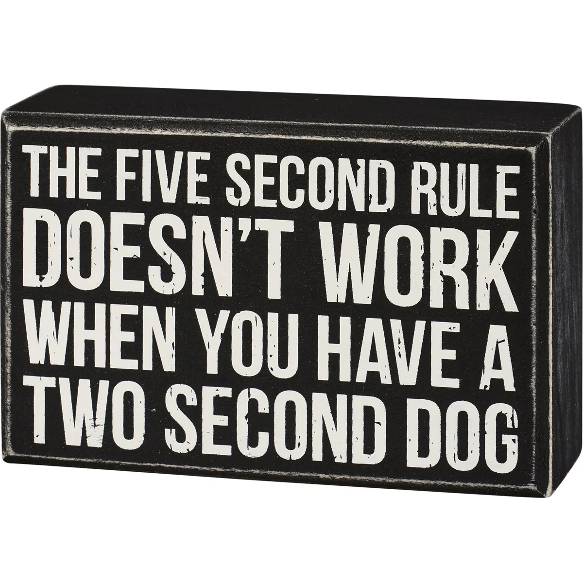 ๐ Five Second Rule Doesn't Work When You Have Second Dog Small Box Sign