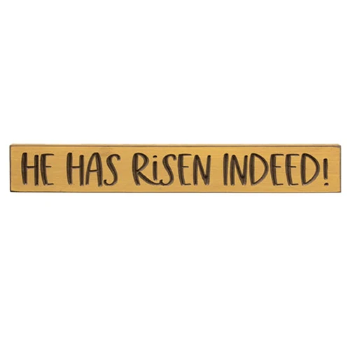 He Has Risen Indeed! 24" Wooden Engraved Sign