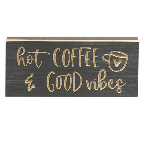 Hot Coffee & Good Vibes 8" Wooden Engraved Block Sign