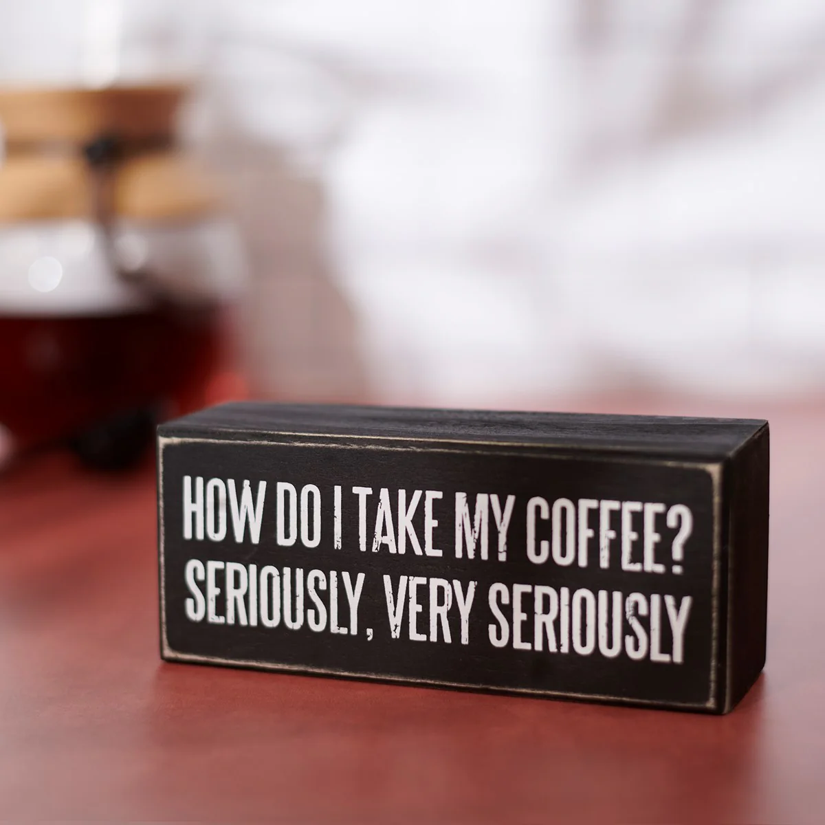 How Do I Take My Coffee... Seriously Small Box Sign - Image 2