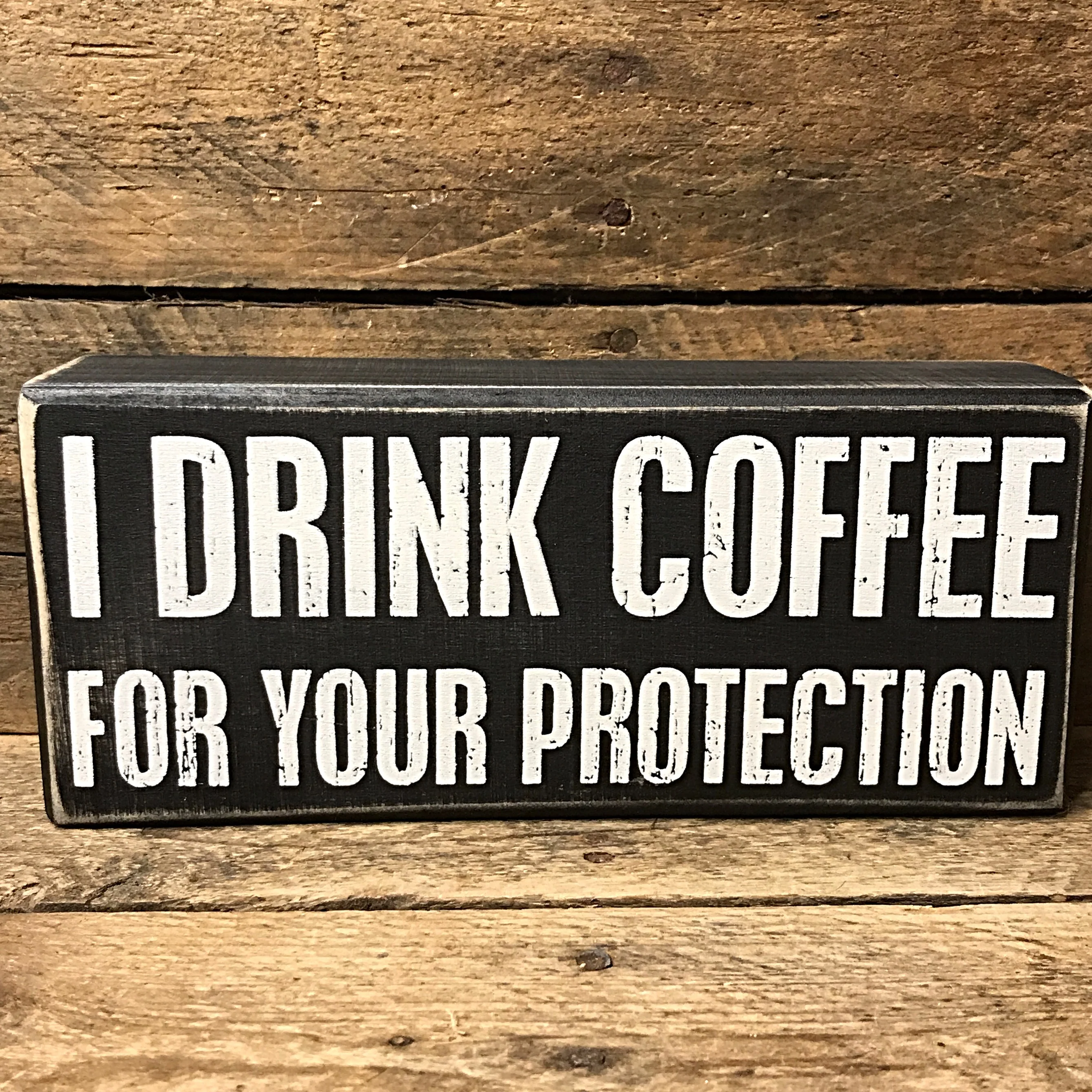 I Drink Coffee For Your Protection Wooden Box Sign - Image 2