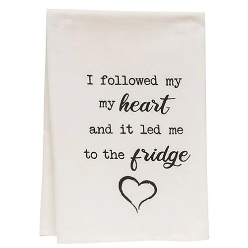I Followed My Heart And It Led Me To The Fridge Dish Towel
