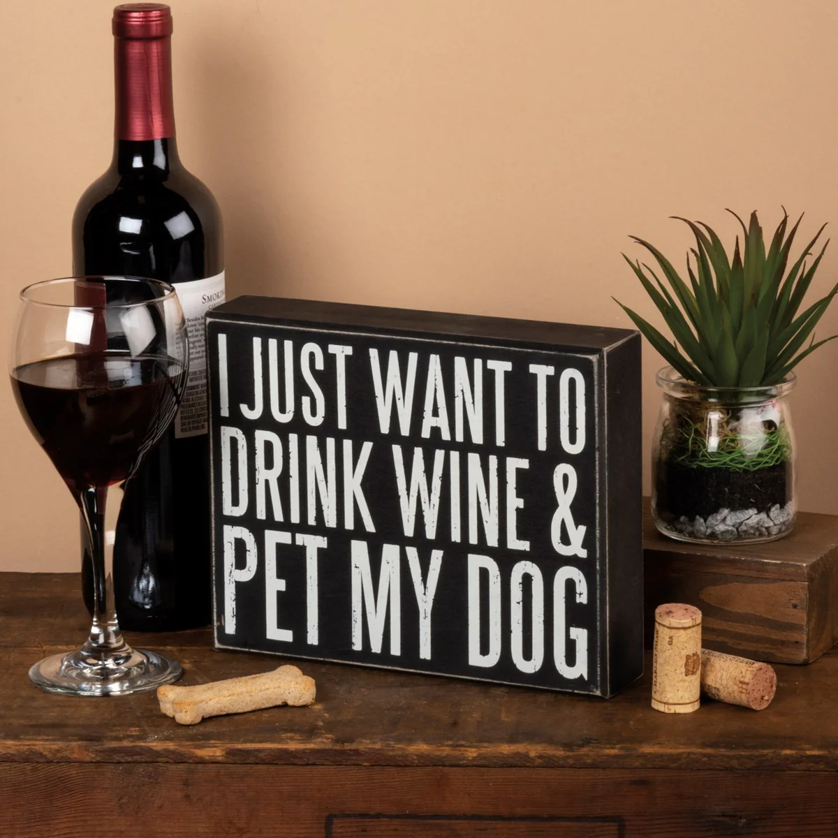 I Just Want To Drink Wine & Pet My Dog 8" Box Sign - Image 2