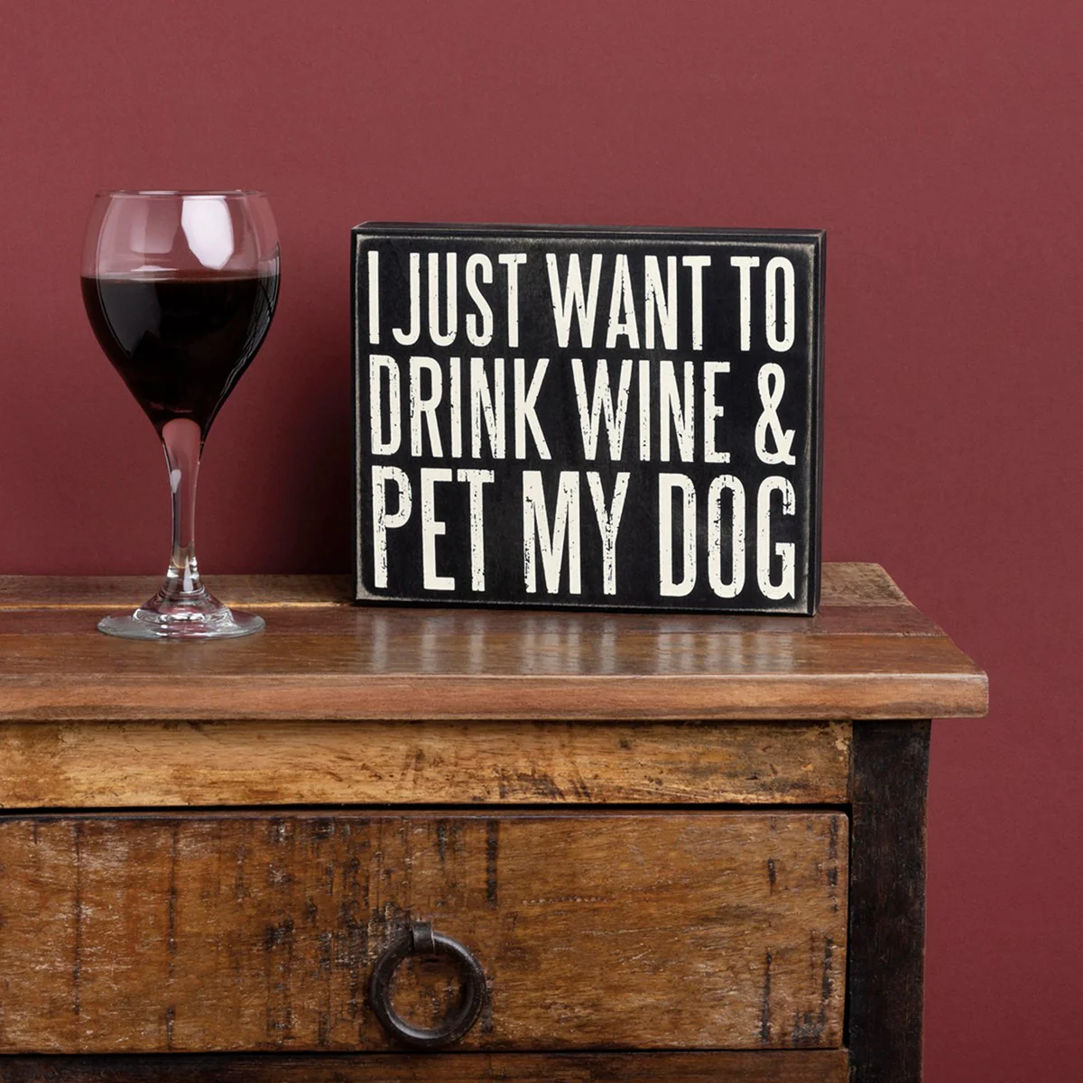 I Just Want To Drink Wine & Pet My Dog 8" Box Sign - Image 3