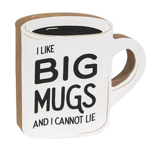 π I Like Big Mugs And I Cannot Lie 4.5" Chunky Sitter