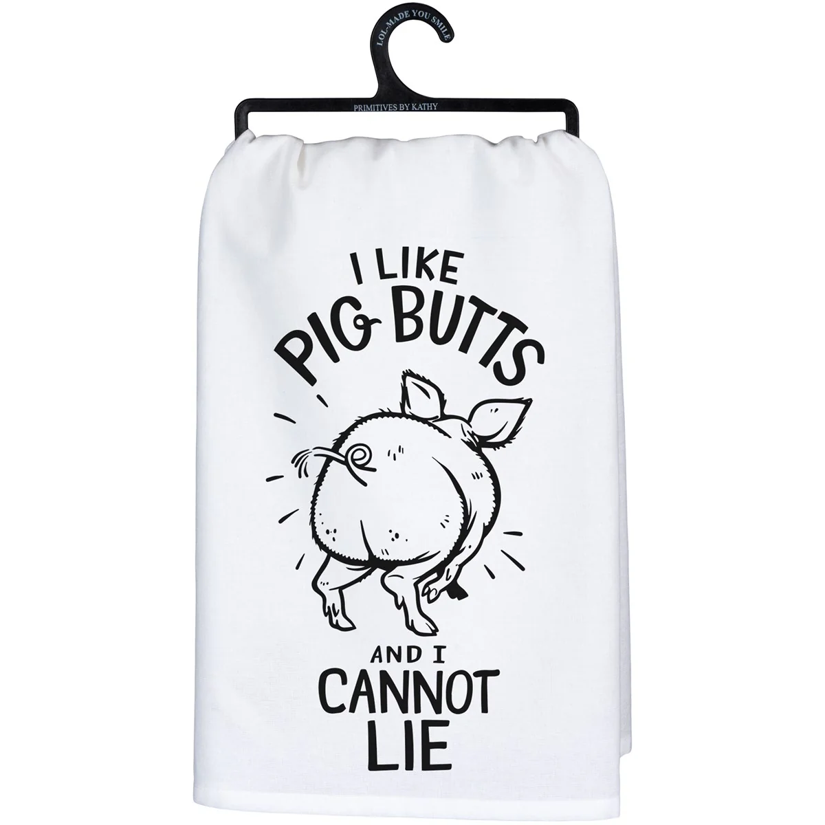 I Like Pig Butts And I Cannot Lie Kitchen Towel