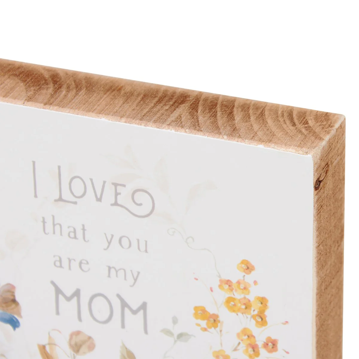 I Love That You Are My Mom 5" Block Sign - Image 3
