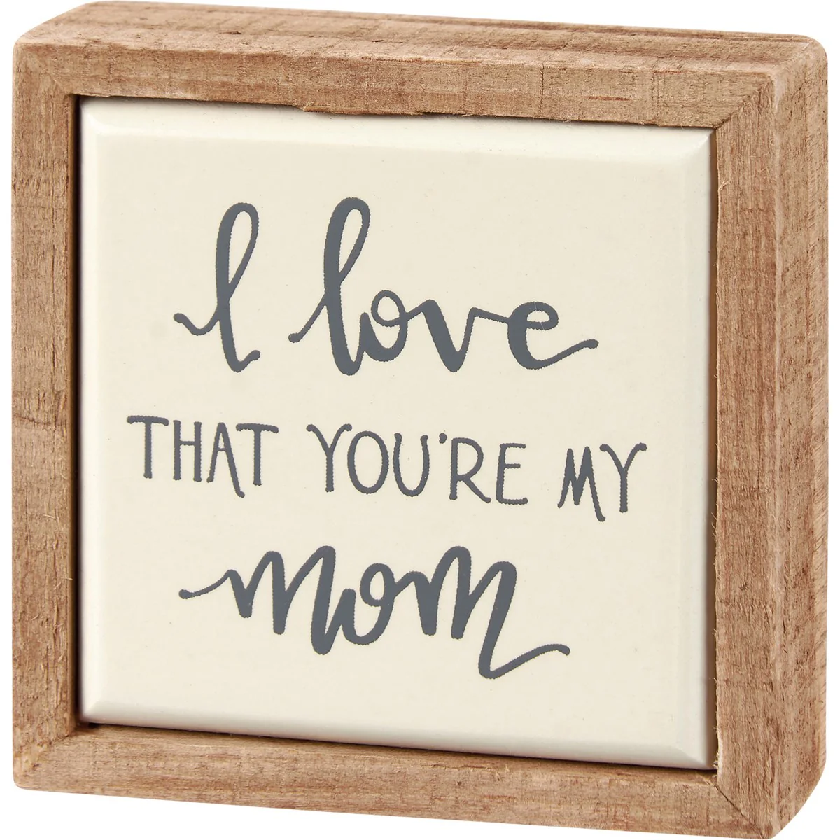 💙 I Love That You're My Mom Mini Box Sign