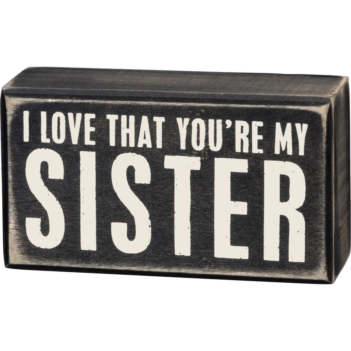 💙 I Love That You're My Sister Small Box Sign