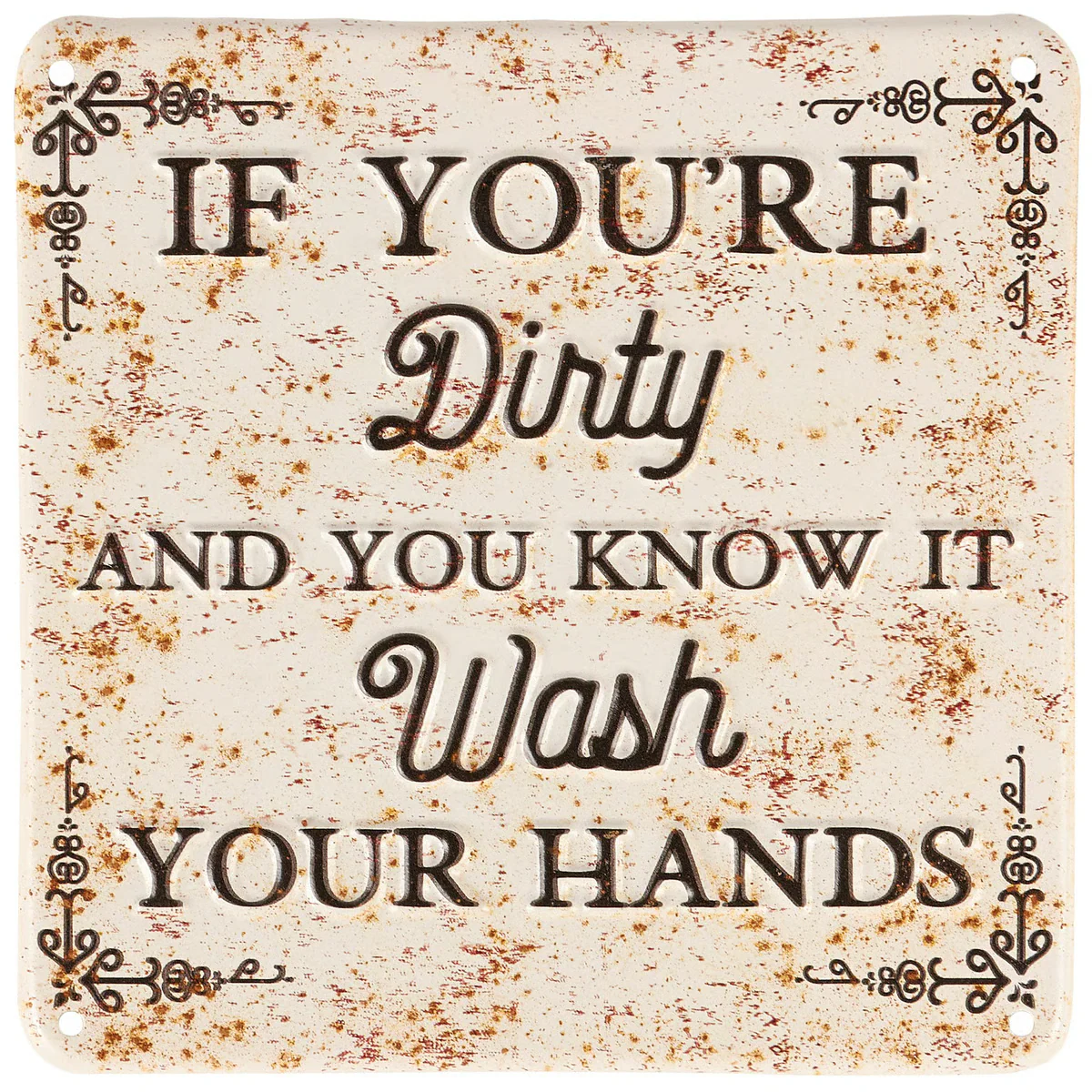 If You're Dirty And You Know It Wash Your Hands 8" Sign