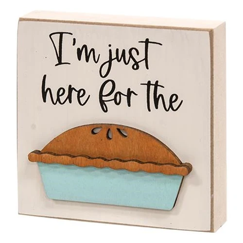 I'm Just Here for the Pie 4" Wooden Block - Image 2