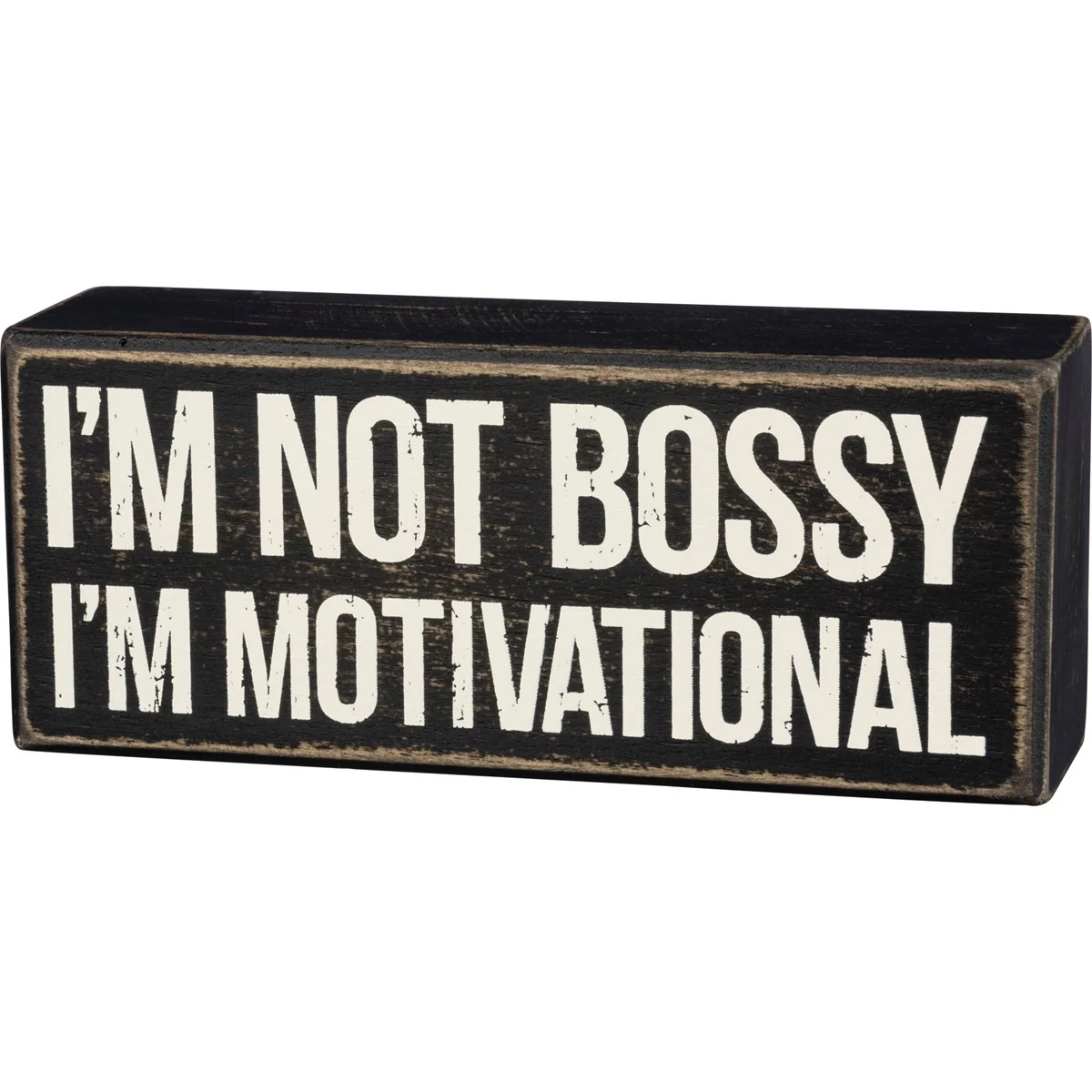 I'm Not Bossy I'm Motivational Small Box Sign