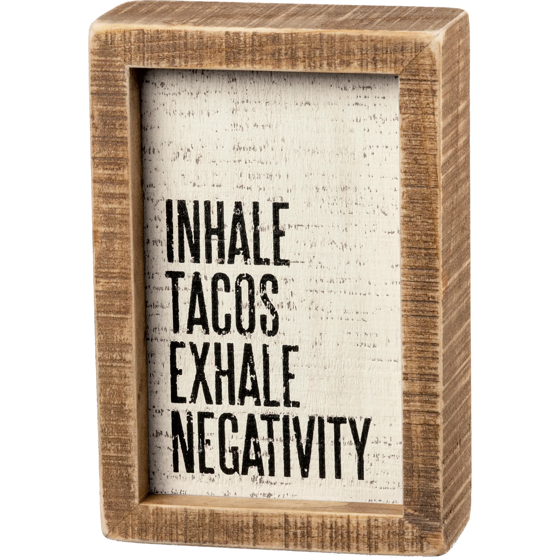 Inhale Tacos Exhale Negativity Wooden Box Sign