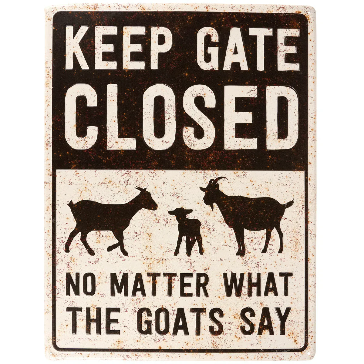 Keep Gate Closed No Matter What the Goat Says 23.5" Wall Sign