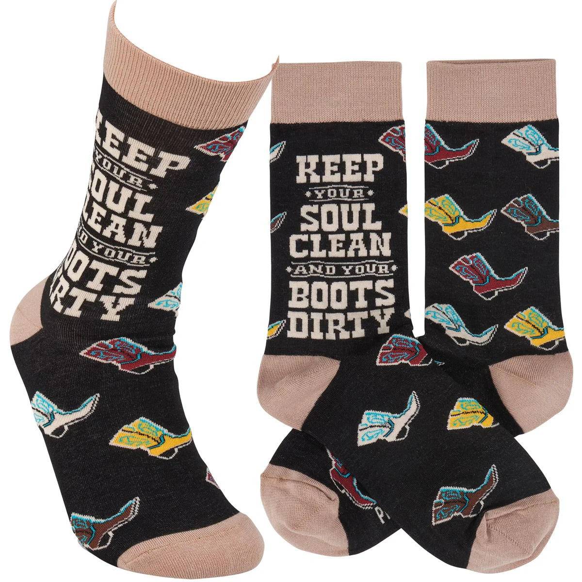 Keep Your Soul Clean and Your Boots Dirty Novelty Socks