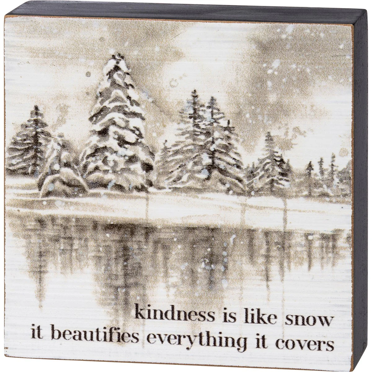 Kindness Is Like Snow 4" Small Block Sign