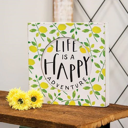 Life is a Happy Adventure Lemon Box Sign