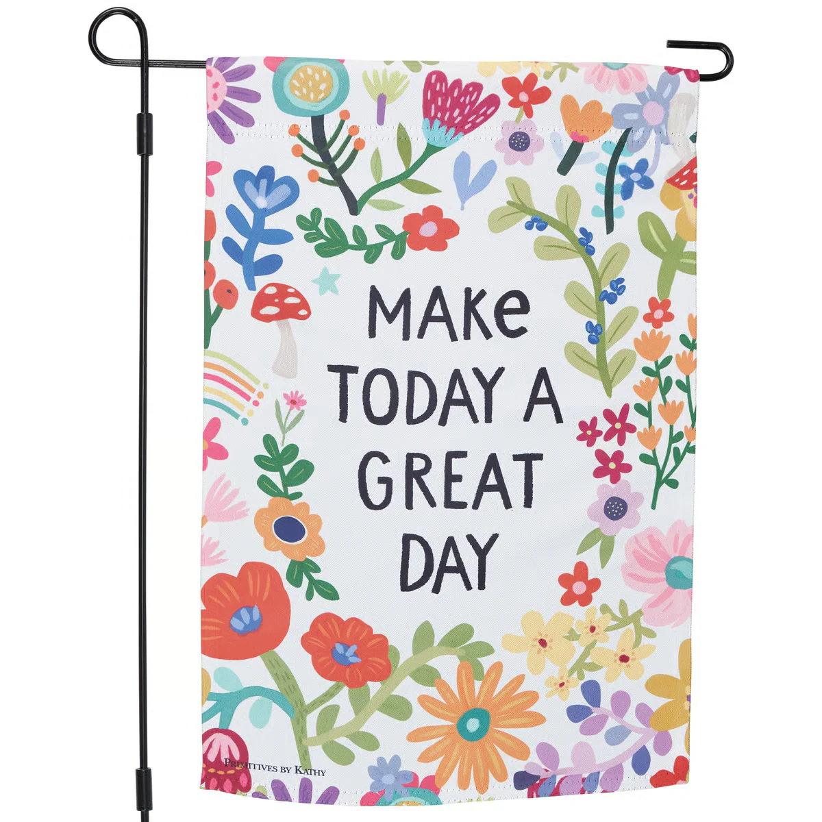 Make Today A Great Day Garden Flag