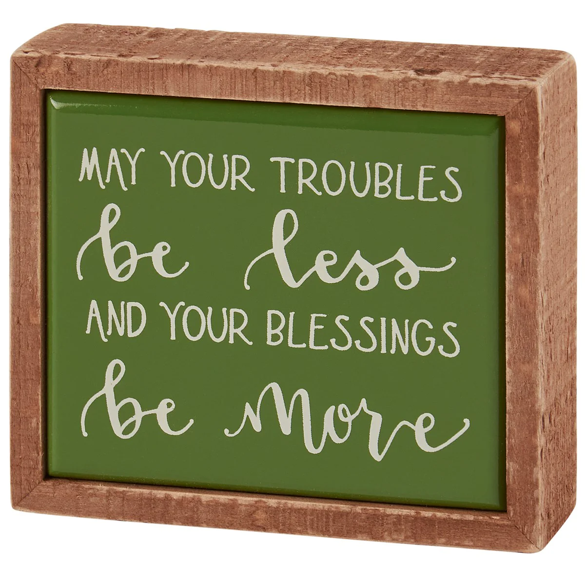 ๐ May Your Troubles Be Less & Your Blessings Be More Mini Box Sign