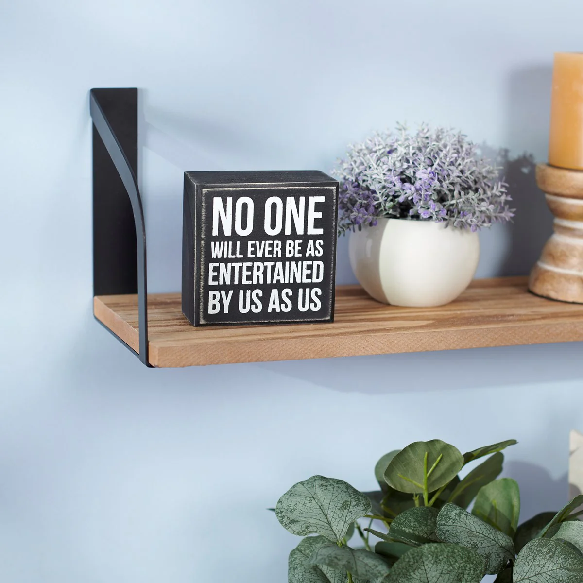 ๐ No One Will Be As Entertained By Us As Us 3.5" Mini Box Sign - Image 2