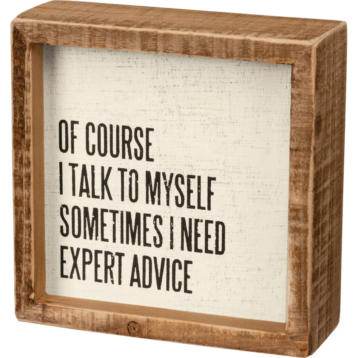 💙 Of Course I Talk To Myself Sometimes I Need Expert Advice Inset Box Sign