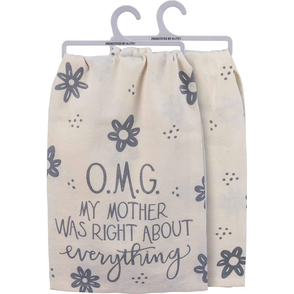 OMG My Mother Was Right About Everything Floral Kitchen Towel - Image 2