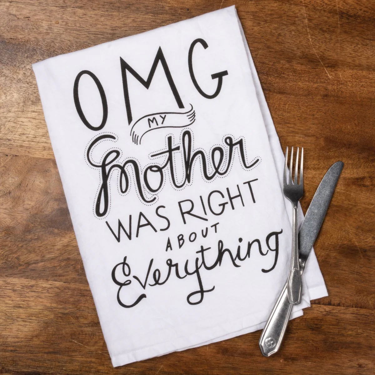 ๐ OMG My Mother Was Right About Everything White Kitchen Towel - Image 2