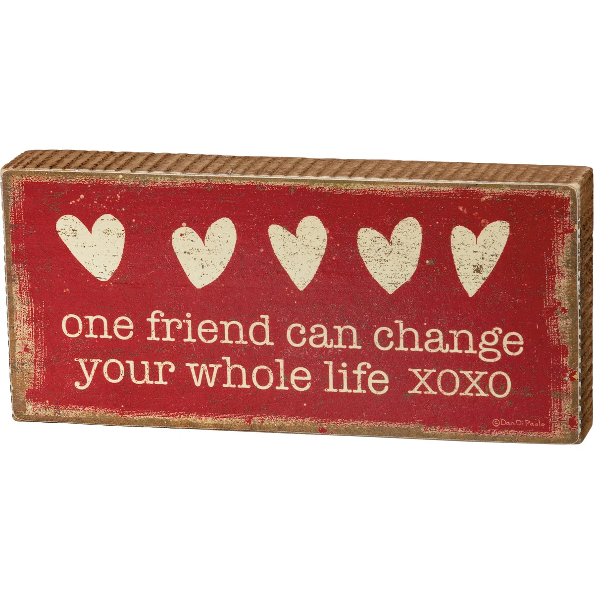 💙 One Friend Can Change Your Whole Life Small Block Sign