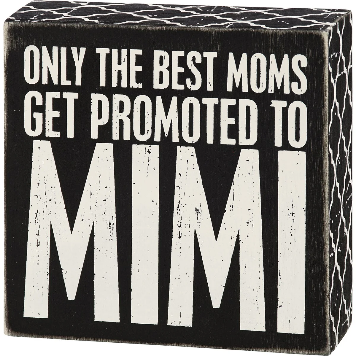 Only The Best Moms Get Promoted To Mimi Small Box Sign