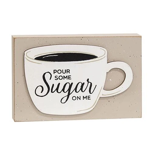 Pour Some Sugar On Me Small Coffee Themed Layered Block Sign - Image 2