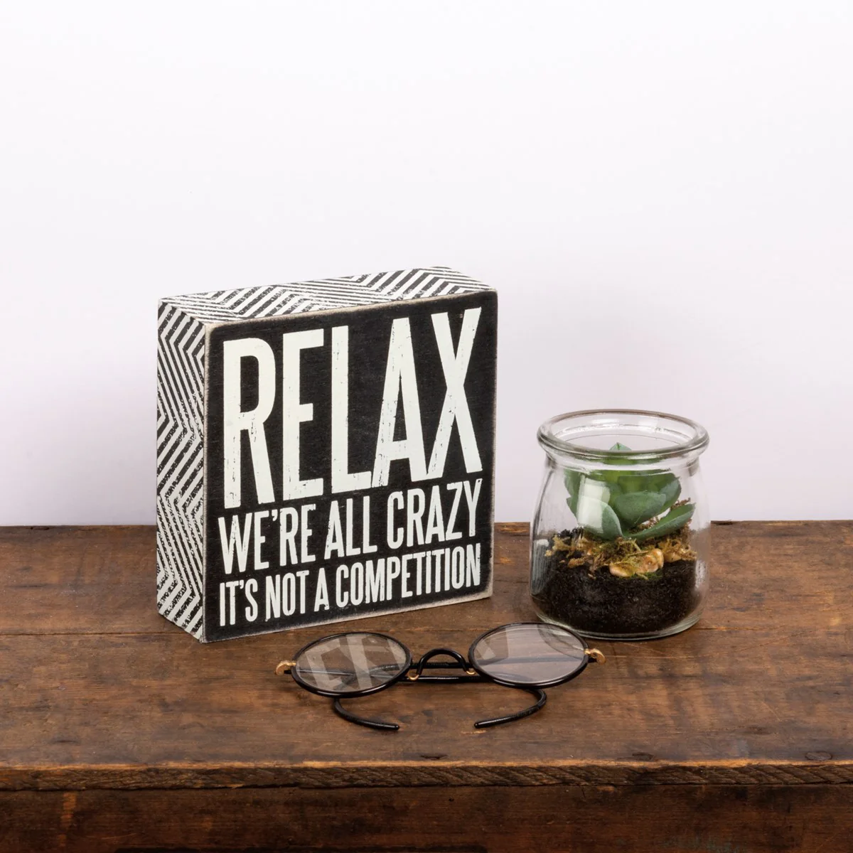 Relax We're All Crazy It's Not a Competition 5" Box Sign - Image 2