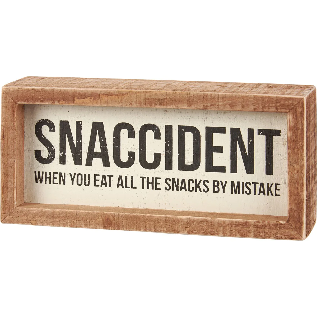 Snaccident When You Eat All The Snacks Inset Box Sign