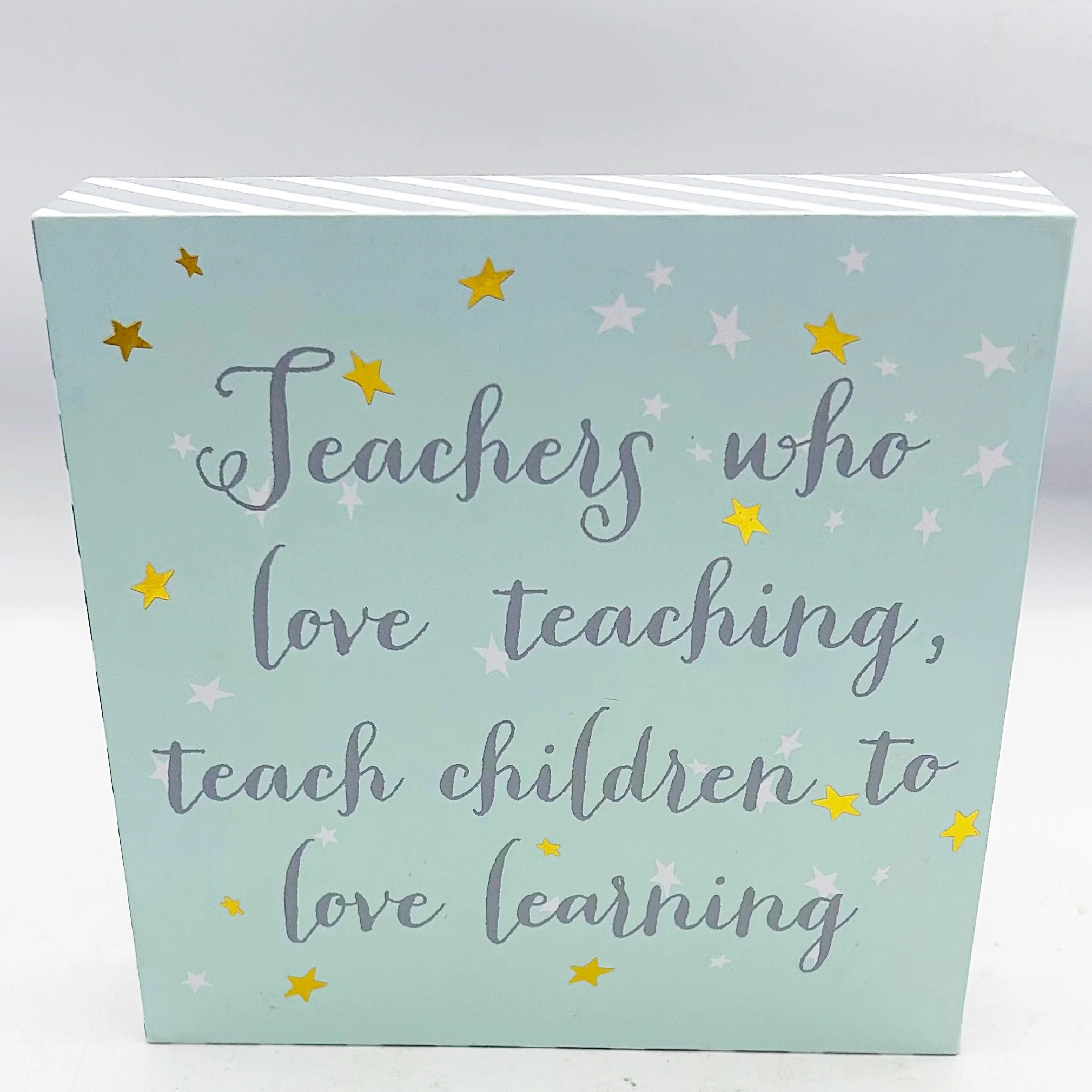๐ Teachers Who Love Teaching Teach Chilldren to Love Learning 6" Box Sign