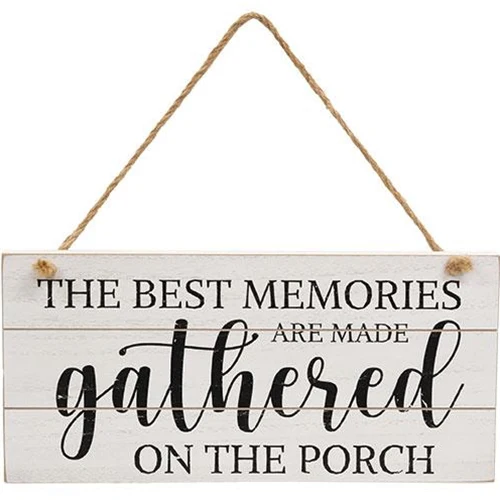 The Best Memories Are Made Gathered On The Porch Hanging Sign - Image 2