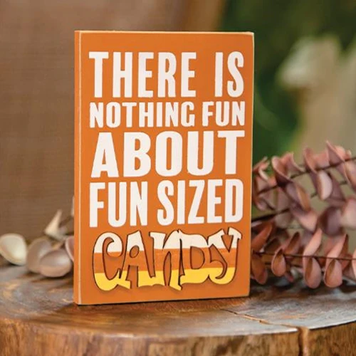 There is Nothing Fun About Fun Sized Candy Block Sign 6" H - Image 2