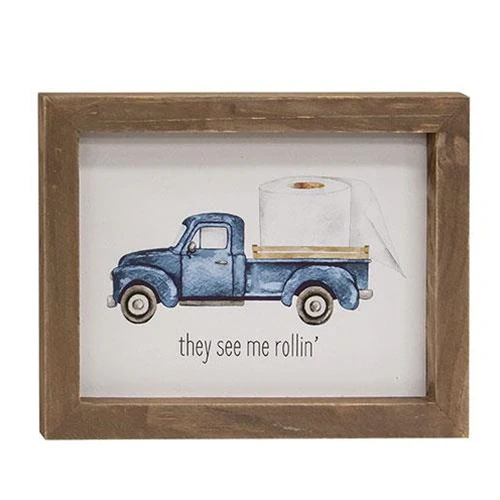They See Me Rollin Pickup Truck Framed Bathroom Sign