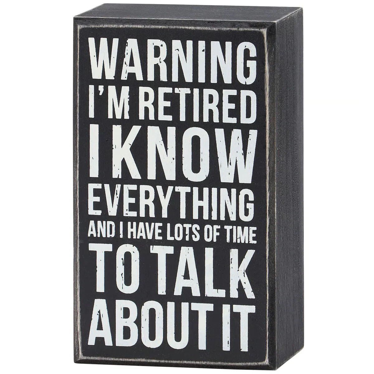 Warning I'm Retired Small Box Sign