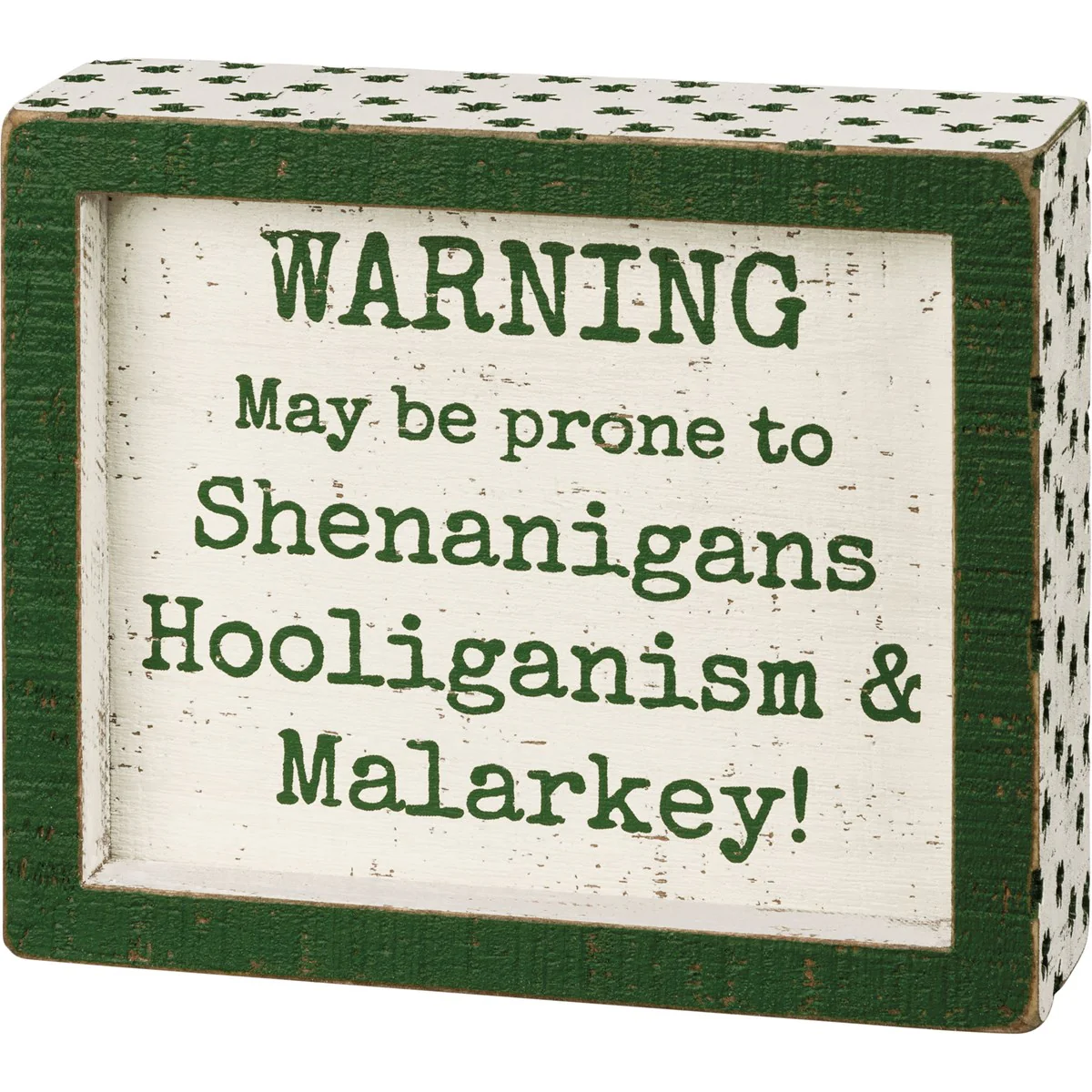 Warning Prone To Shenanigans 6" Inset Box Sign