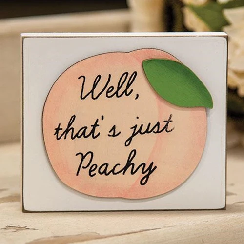 Well That's Just Peachy 4" Wooden Block Sign