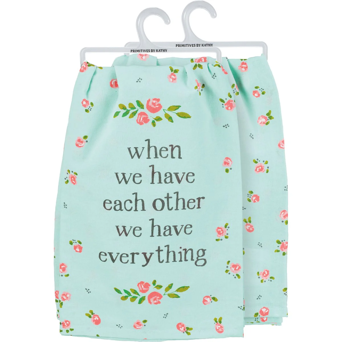 ๐ When We Have Each Other We Have Everything Kitchen Towel - Image 2