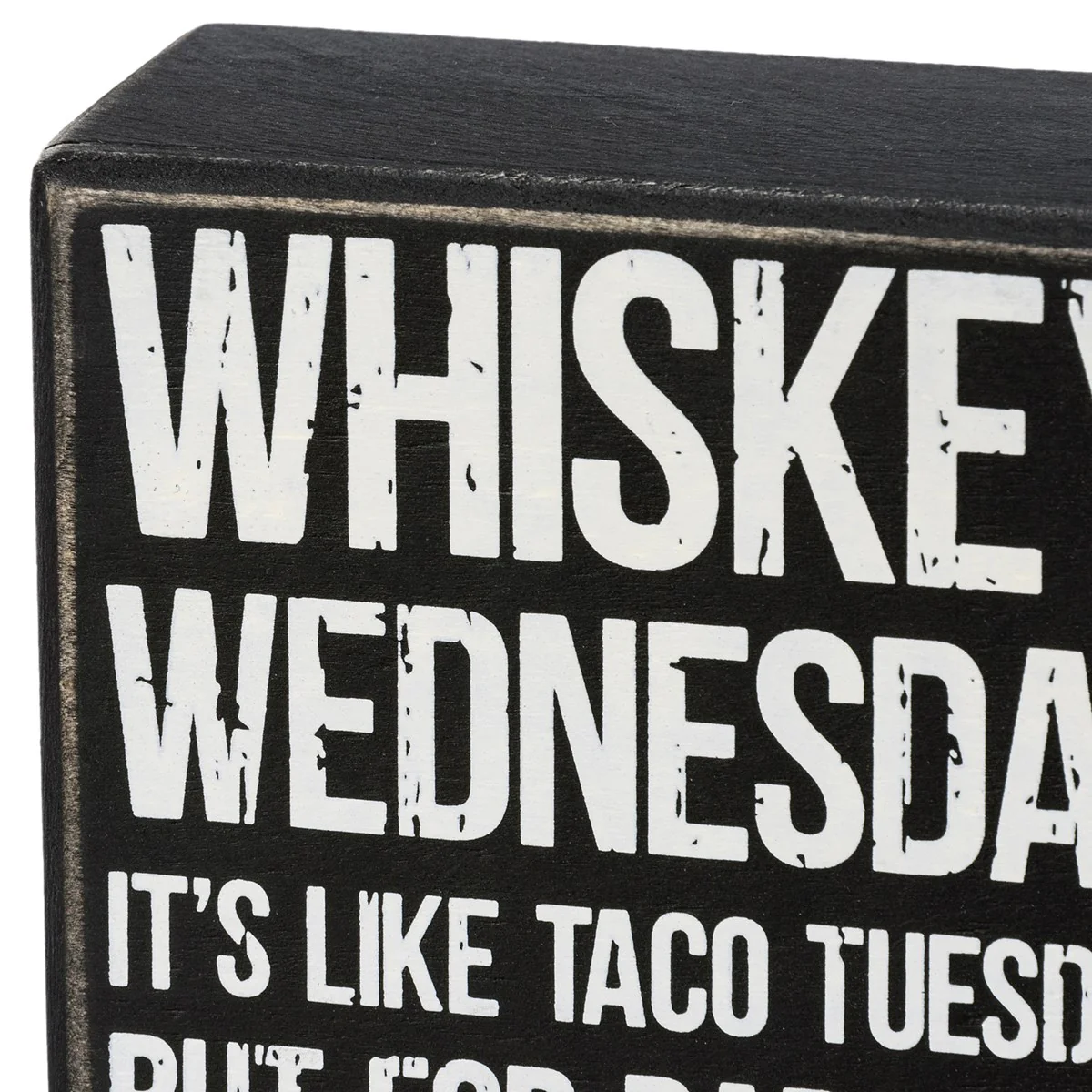Whiskey Wednesday It's Like Taco Tuesday 3.5" Mini Box Sign - Image 3